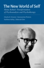 Image for The New World of Self: Heinz Kohut&#39;s Transformation of Psychoanalysis and Psychotherapy