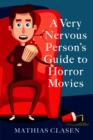 Image for Very Nervous Person&#39;s Guide to Horror Movies