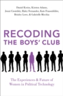 Image for Recoding the Boys&#39; Club: The Experiences and Future of Women in Political Technology