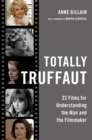 Image for Totally Truffaut: 23 films for understanding the man and the filmmaker