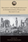 Image for Necessity and Proportionality in International Peace and Security Law