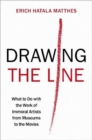 Image for Drawing the line  : what to do with the work of immoral artists from museums to the movies