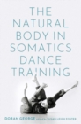 Image for The natural body in somatics dance training
