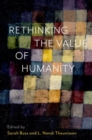 Image for Rethinking the value of humanity