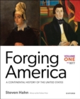 Image for Forging America  : a continental history of the United StatesVolume 1,: To 1877