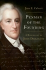 Image for Penman of the founding  : a biography of John Dickinson