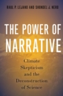 Image for The Power of Narrative: Climate Skepticism and the Deconstruction of Science