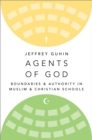 Image for Agents of God: Boundaries and Authority in Muslim and Christian Schools