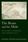 Image for The beam and the mote  : on blame, standing, and normativity