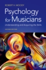 Image for Psychology for Musicians: Understanding and Acquiring the Skills