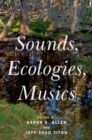 Image for Sounds, ecologies, musics