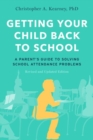 Image for Getting your child back to school  : a parent&#39;s guide to solving school attendance problems