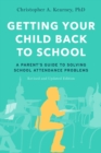 Image for Getting Your Child Back to School: A Parent&#39;s Guide to Solving School Attendance Problems, Revised and Updated Edition