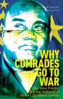 Image for Why Comrades go to War: Liberation Politics and the Outbreak of Africa&#39;s Deadliest Conflict