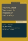 Image for Positive Affect Treatment for Depression and Anxiety: Workbook