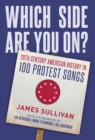 Image for Which side are you on?  : 20th century American history in 100 protest songs