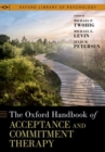 Image for The Oxford handbook of acceptance and commitment therapy