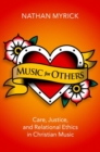 Image for Music for others  : care, justice, and relational ethics in Christian music