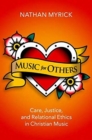 Image for Music for others  : care, justice, and relational ethics in Christian music