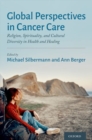 Image for Global perspectives in cancer care  : religion, spirituality, and cultural diversity in health and healing