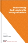 Image for Overcoming Bad Leadership in Organizations