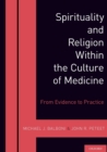 Image for Spirituality and religion within the culture of medicine  : from evidence to practice