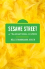 Image for Sesame Street: A Transnational History