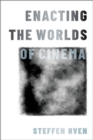 Image for Enacting the Worlds of Cinema