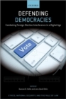 Image for Defending democracies  : combating foreign election interference in a digital age