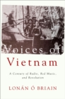 Image for Voices of Vietnam: A Century of Radio, Red Music, and Revolution