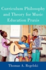 Image for Curriculum philosophy and theory for music education praxis