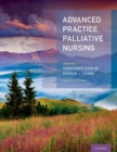 Advanced practice palliative nursing - Dahlin, Constance (Palliative Nurse Practitioner, Palliative Nurse Pra
