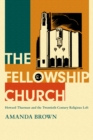 Image for Fellowship Church: Howard Thurman and the Twentieth-Century Religious Left
