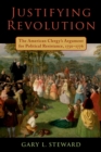 Image for Justifying Revolution: The American Clergy&#39;s Argument for Political Resistance, 1750-1776