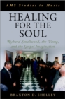 Image for Healing for the soul: Richard Smallwood, the vamp, and the gospel imagination
