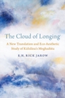 Image for The cloud of longing  : a new translation and eco-aesthetic study of Kalidasa&#39;s Meghaduta