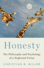 Image for Honesty: The Philosophy and Psychology of a Neglected Virtue