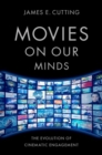 Image for Movies on our minds  : the evolution of cinematic engagement