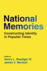 Image for National Memories: Constructing Identity in Populist Times