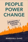 Image for People, Power, and Change Organizing for Democratic Renewal