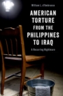 Image for American Torture from the Philippines to Iraq