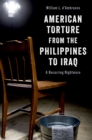 Image for American torture from the Philippines to Iraq: a recurring nightmare