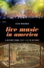 Image for Live music in America  : a history from Jenny Lind to Beyoncâe