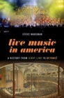 Image for Live Music in America: A History from Jenny Lind to Beyonce