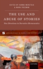 Image for The Use and Abuse of Stories: New Directions in Narrative Hermeneutics