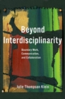 Image for Beyond interdisciplinarity  : boundary work, communication, and collaboration