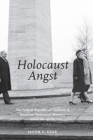 Image for Holocaust angst  : the Federal Republic of Germany and American Holocaust memory since the 1970s