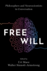 Image for Free Will: Philosophers and Neuroscientists in Conversation