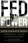 Image for Fed Power: How Finance Wins