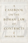 Image for Casebook on the Roman Law of Contracts